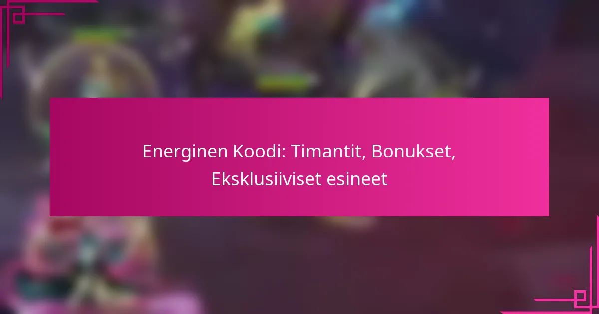 Energinen Koodi: Timantit, Bonukset, Eksklusiiviset esineet
