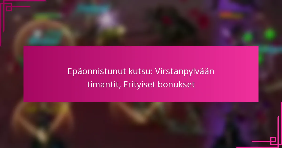 Epäonnistunut kutsu: Virstanpylvään timantit, Erityiset bonukset