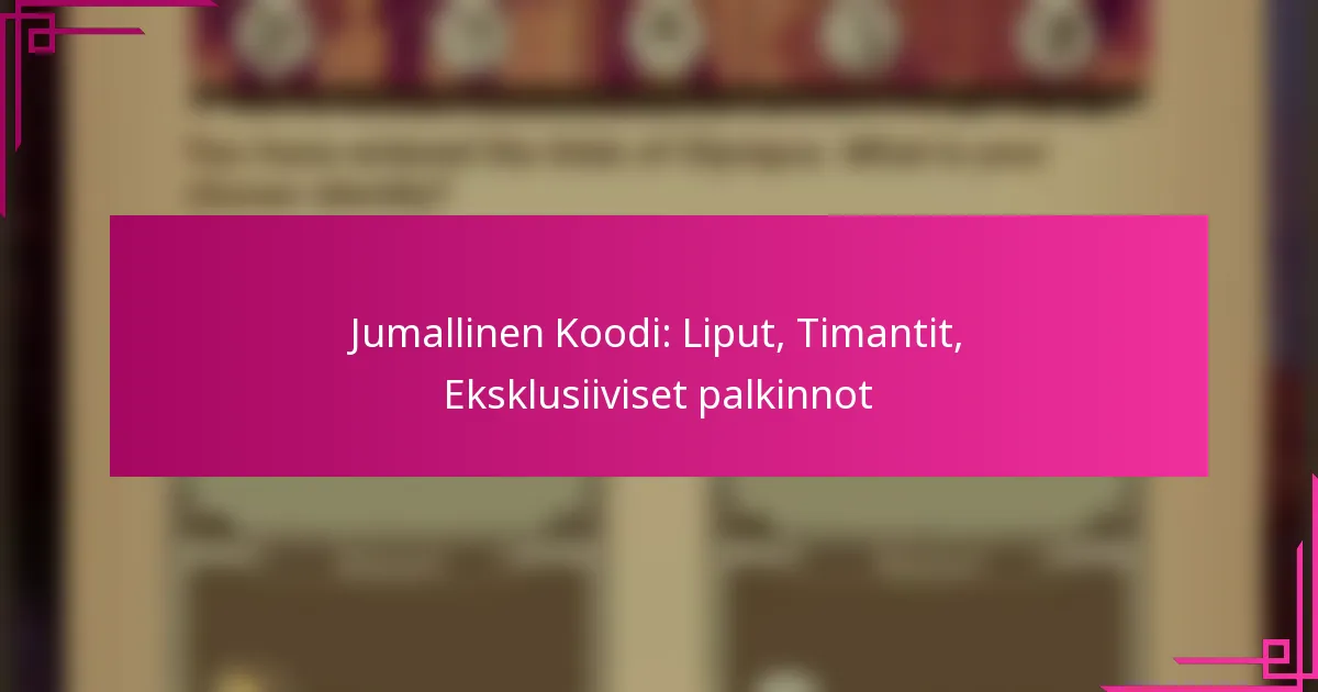 Jumallinen Koodi: Liput, Timantit, Eksklusiiviset palkinnot
