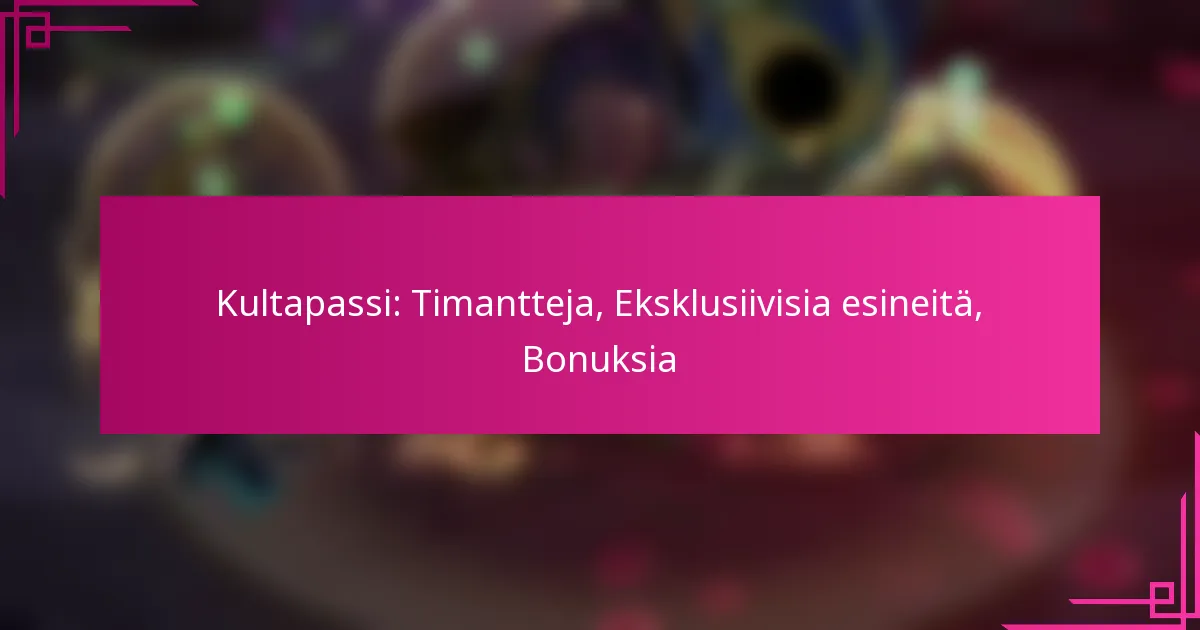 Kultapassi: Timantteja, Eksklusiivisia esineitä, Bonuksia