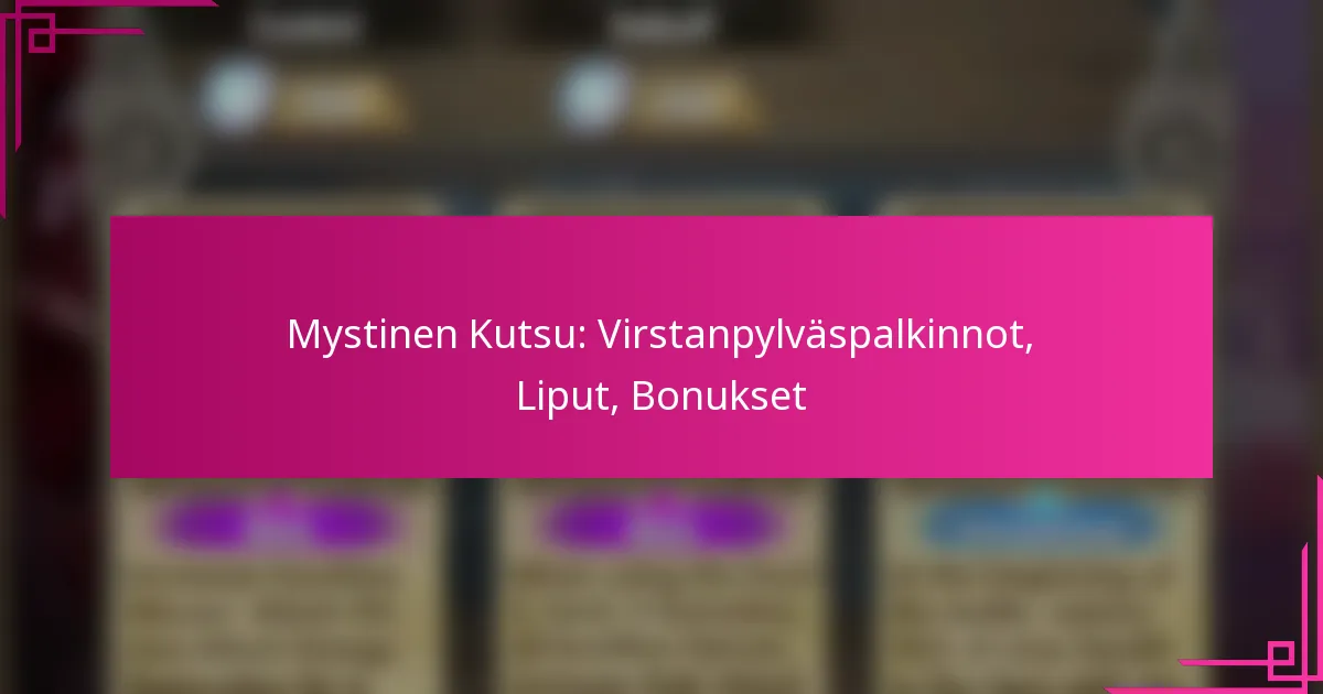 Mystinen Kutsu: Virstanpylväspalkinnot, Liput, Bonukset