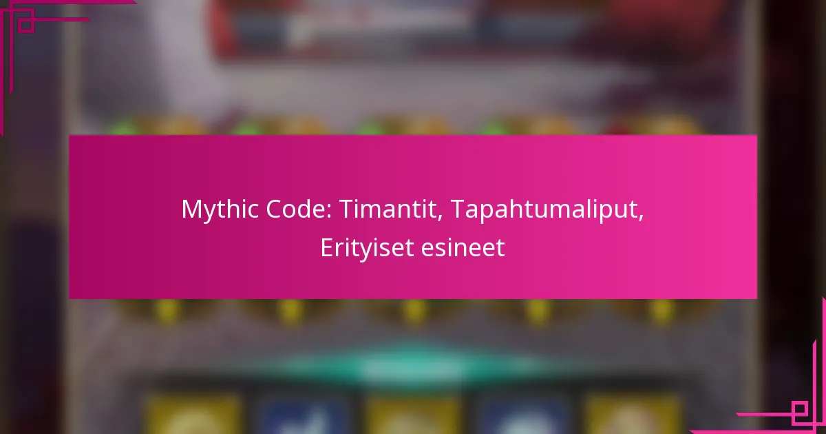 Mythic Code: Timantit, Tapahtumaliput, Erityiset esineet