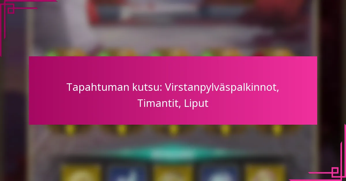 Tapahtuman kutsu: Virstanpylväspalkinnot, Timantit, Liput