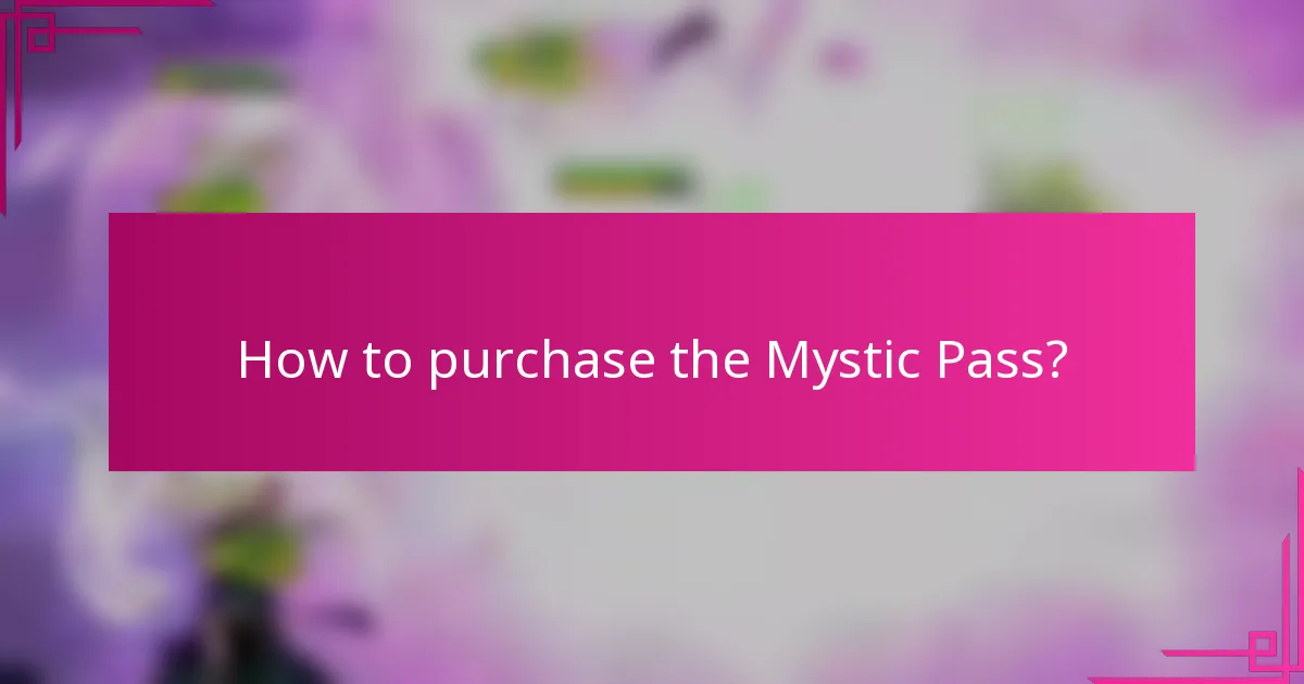 How to purchase the Mystic Pass?