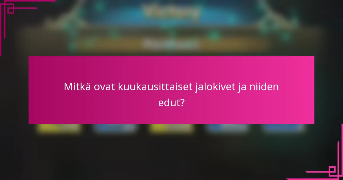 Mitkä ovat kuukausittaiset jalokivet ja niiden edut?