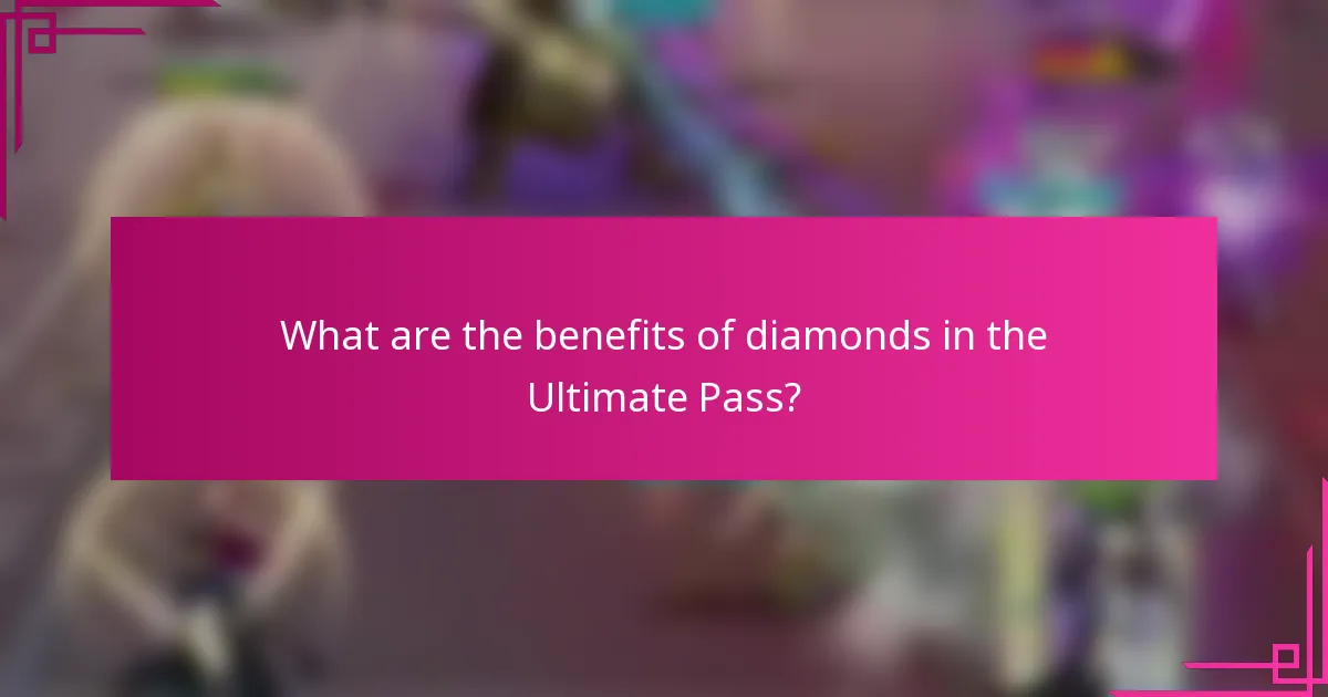 What are the benefits of diamonds in the Ultimate Pass?