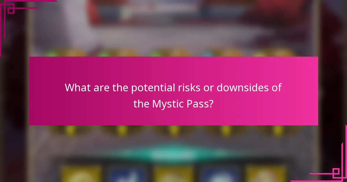 What are the potential risks or downsides of the Mystic Pass?