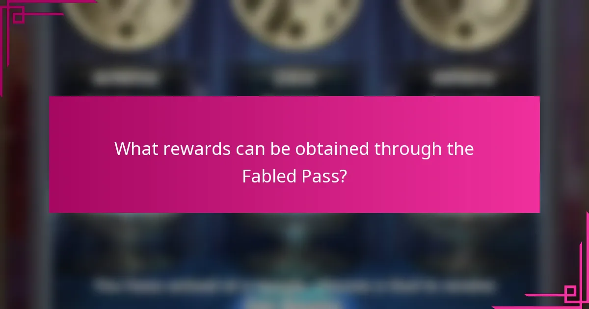 What rewards can be obtained through the Fabled Pass?